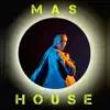 Mas House - Our Movie - Single